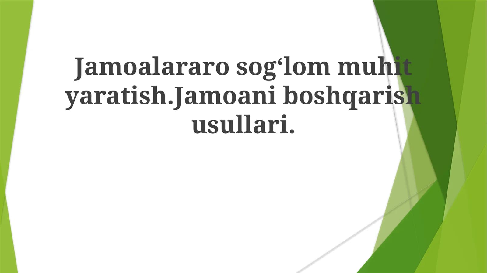 Jamoalararo sogʻlom muhit yaratish. Jamoani boshqarish usullari