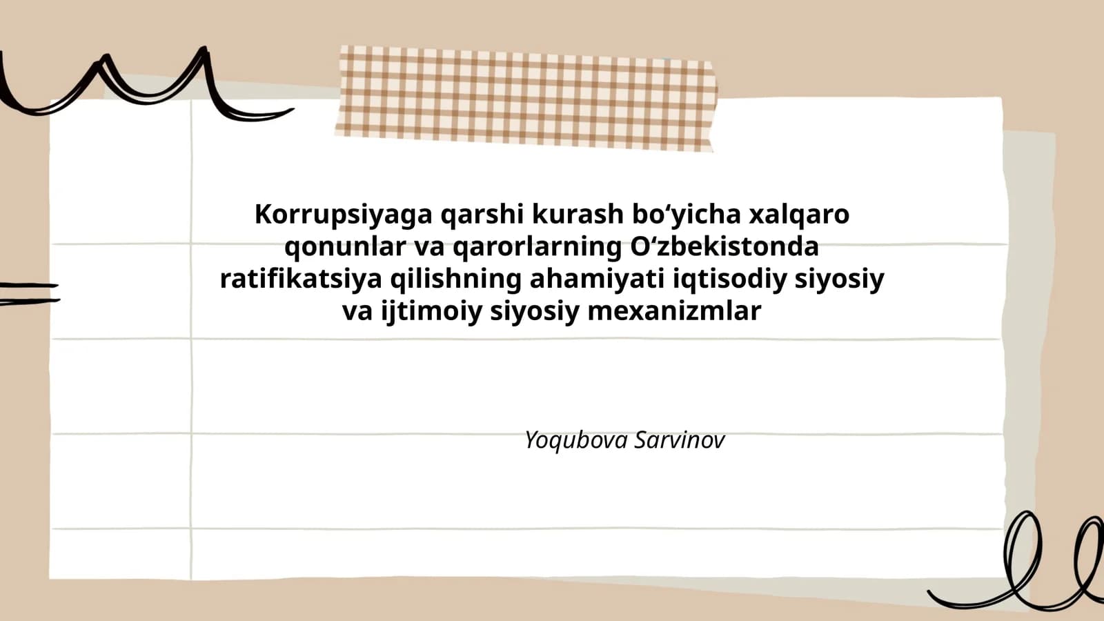 Korrupsiyaga qarshi kurash boʻyicha xalqaro qonunlar va qarorlarning Oʻzbekistonda ratifikatsiya qilishning ahamiyati iqtisodiy siyosiy va ijtimoiy siyosiy mexanizmlar