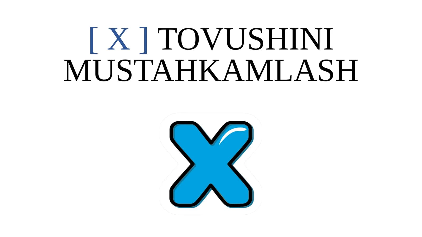 [X]TOVUSHINI MUSTAHKAMLASH