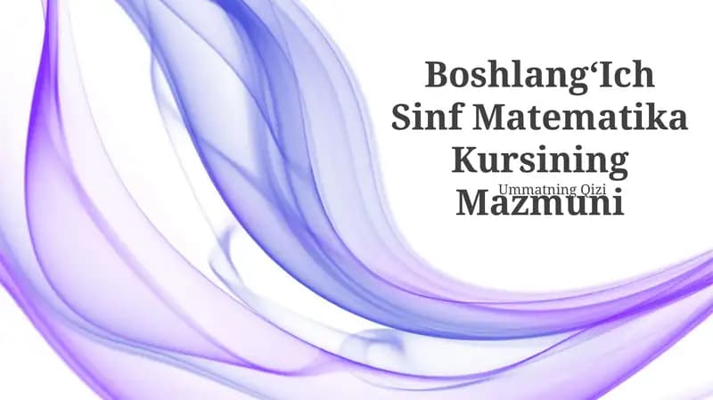 BoshlangʻIch Sinf Matematika Kursining Mazmuni