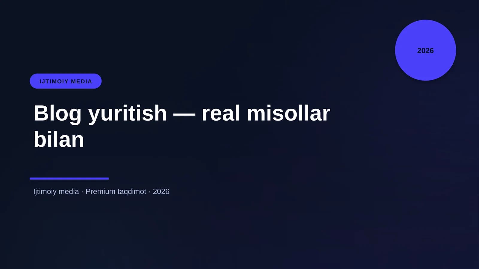 Blog yuritish — real misollar bilan