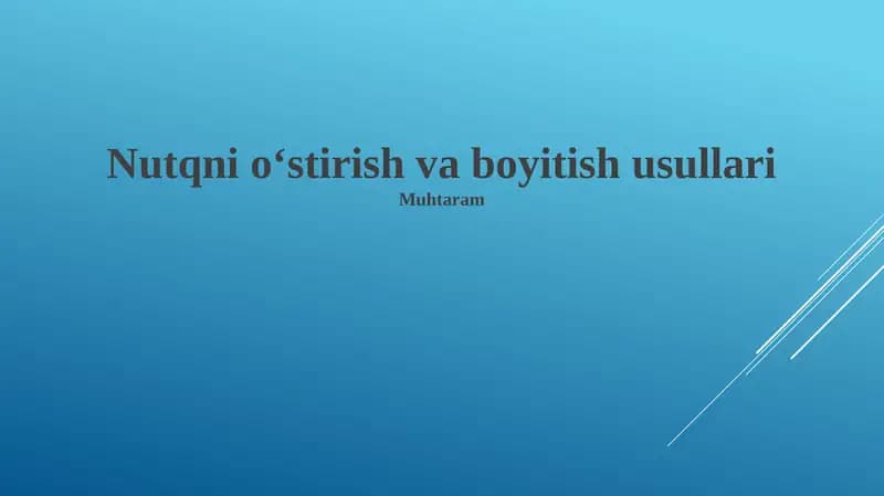 Nutqni o‘stirish va boyitish usullari