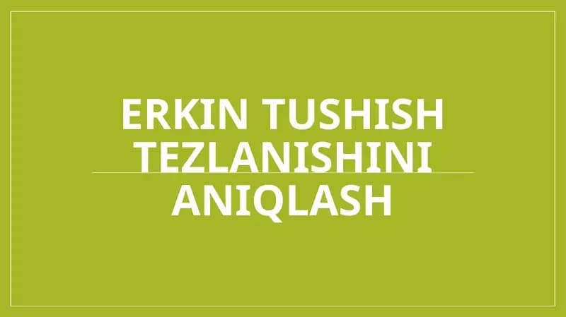 Erkin tushish tezlanishini aniqlash