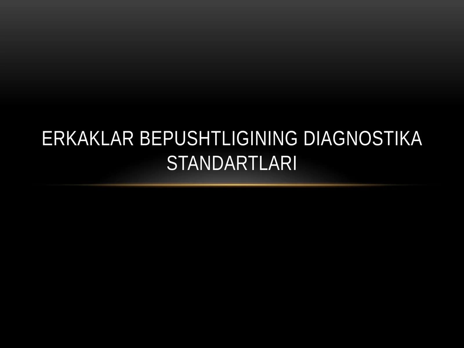 Erkaklarbepushtliginingdiagnostikastandartlari