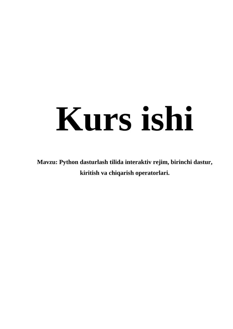 Python dasturlash tilida interaktiv rejim, birinchi dastur, kiritish va chiqarish operatorlari