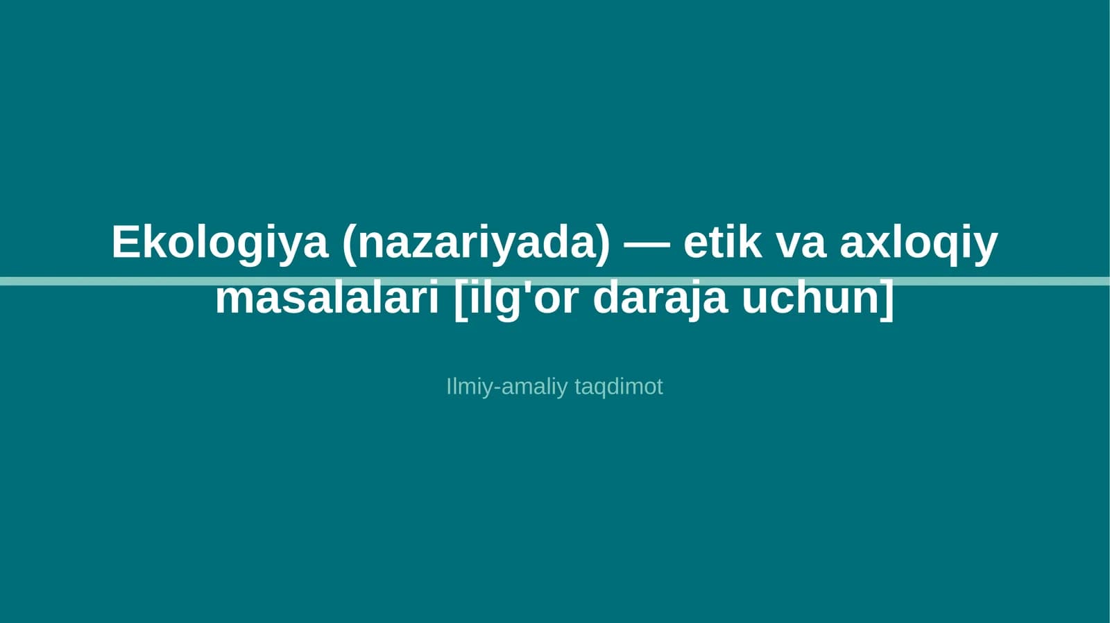 Ekologiya (nazariyada) — etik va axloqiy masalalari [ilg'or daraja uchun]