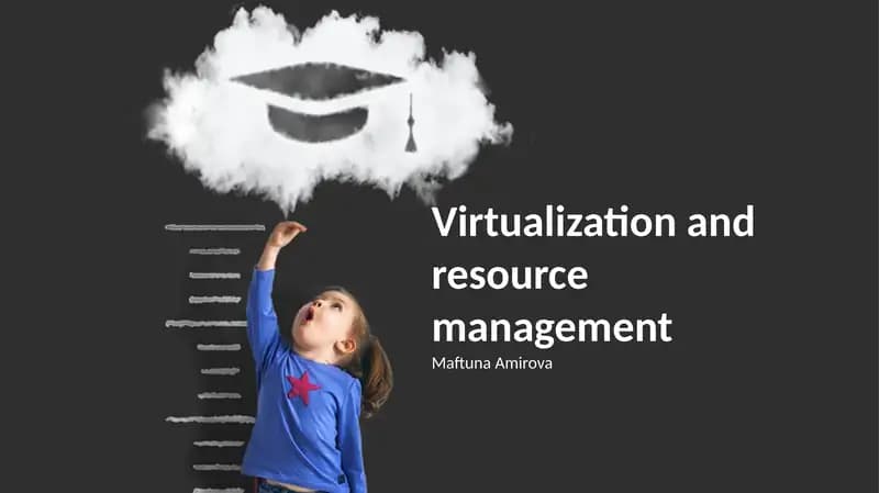 Virtualization and resource management