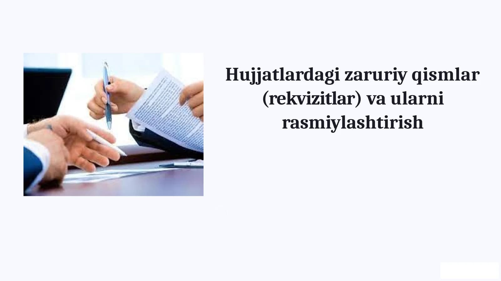Hujjatlardagi zaruriy qismlar (rekvizitlar) va ularni rasmiylashtirish