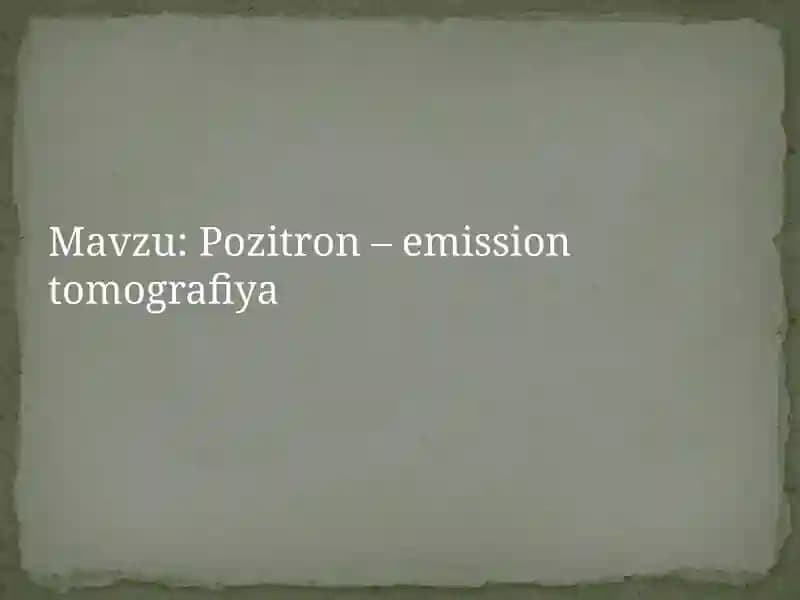 Pozitron – emission tomografiya