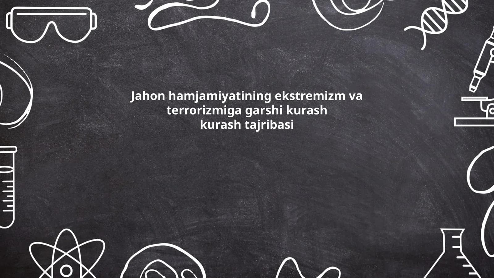 Jahon hamjamiyatining ekstremizm va terrorizmiga qarshi kurash kurash tajribasi