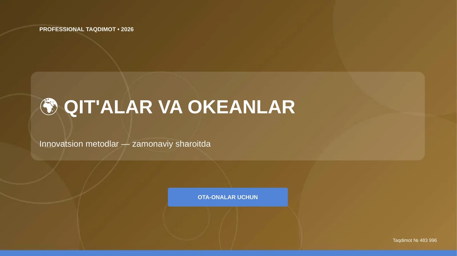 Qit'alar va okeanlar: innovatsion metodlar (zamonaviy sharoitda) [ota-onalar uchun]