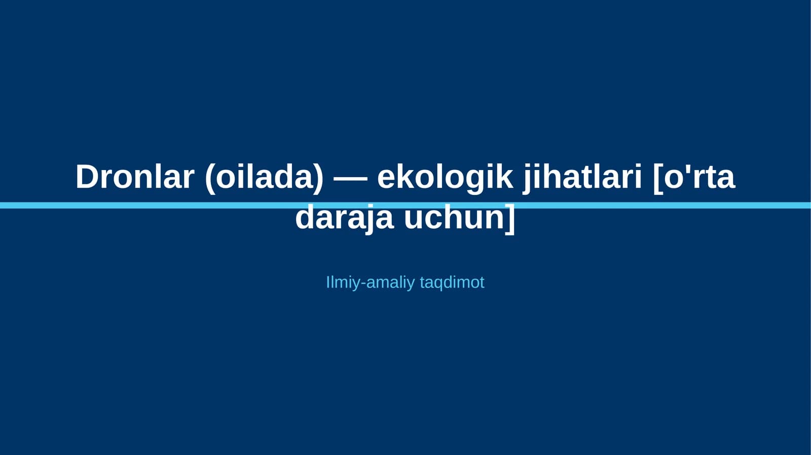 Dronlar (oilada) — ekologik jihatlari [o'rta daraja uchun]