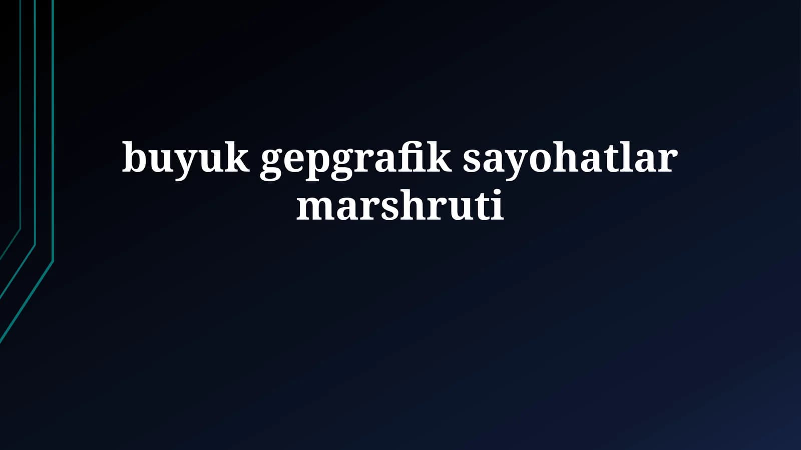 Buyuk Geografik Sayohat Yo'nalishlari