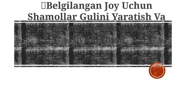 Shamollar Gulini Yaratish Va Undan Bu Vaziyatda Foydalanish