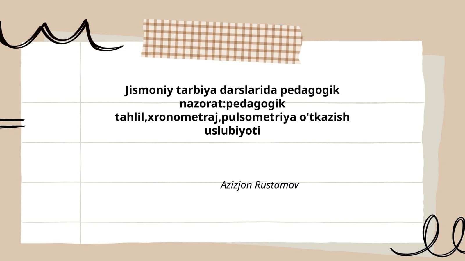 Jismoniy tarbiya darslarida pedagogik nazorat:pedagogik tahlil,xronometraj,pulsometriya o'tkazish uslubiyoti