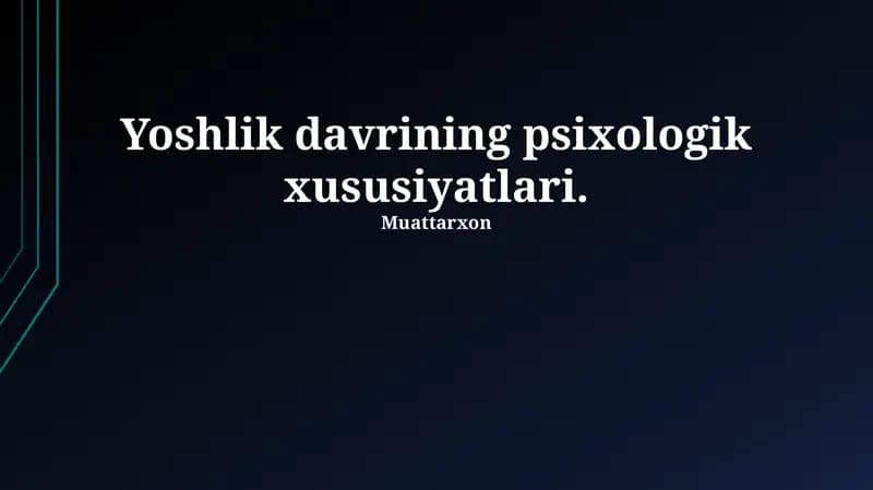 O'smirlik davrining psixologik xususiyatlari