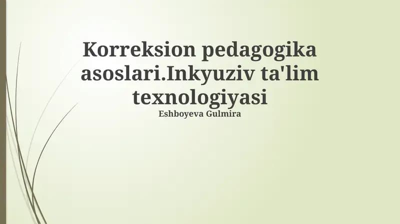 Korreksion pedagogika asoslari.Inkyuziv ta'lim texnologiyasi
