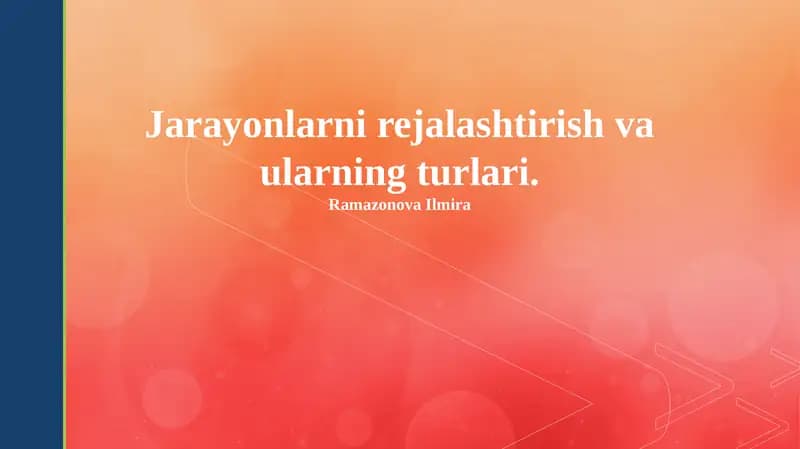 Jarayonlarni rejalashtirish va ularning turlari