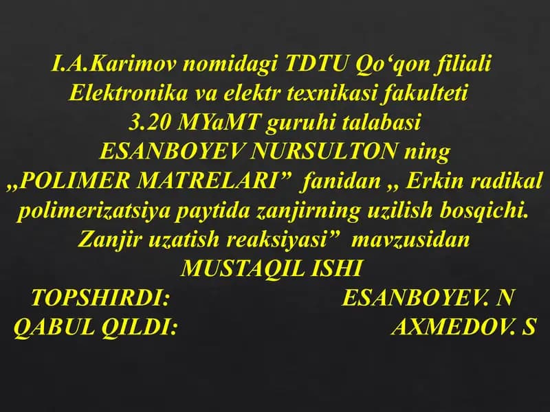 Erkin radikal polimerizatsiya paytida zanjirning uzilish bosqichi. Zanjir uzatish reaksiyasi