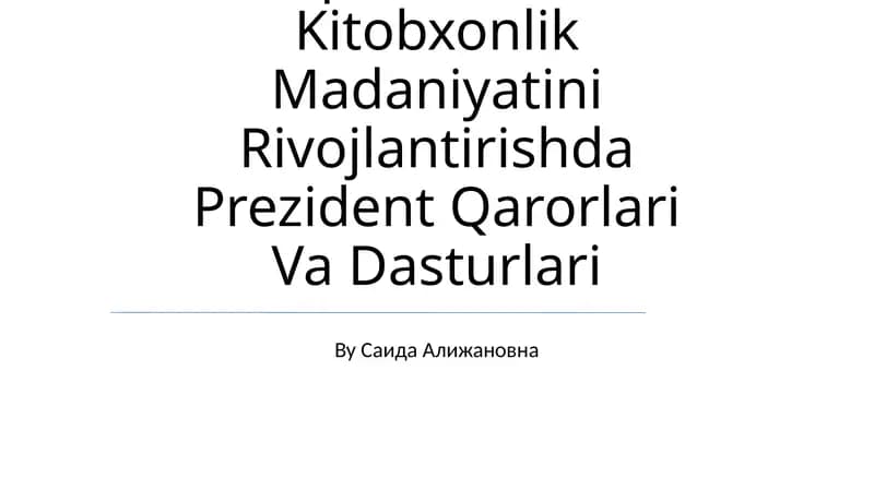 Maktab Oquvchilarida Kitobxonlik Madaniyatini Rivojlantirishda Prezident Qarorlari Va Dasturlari