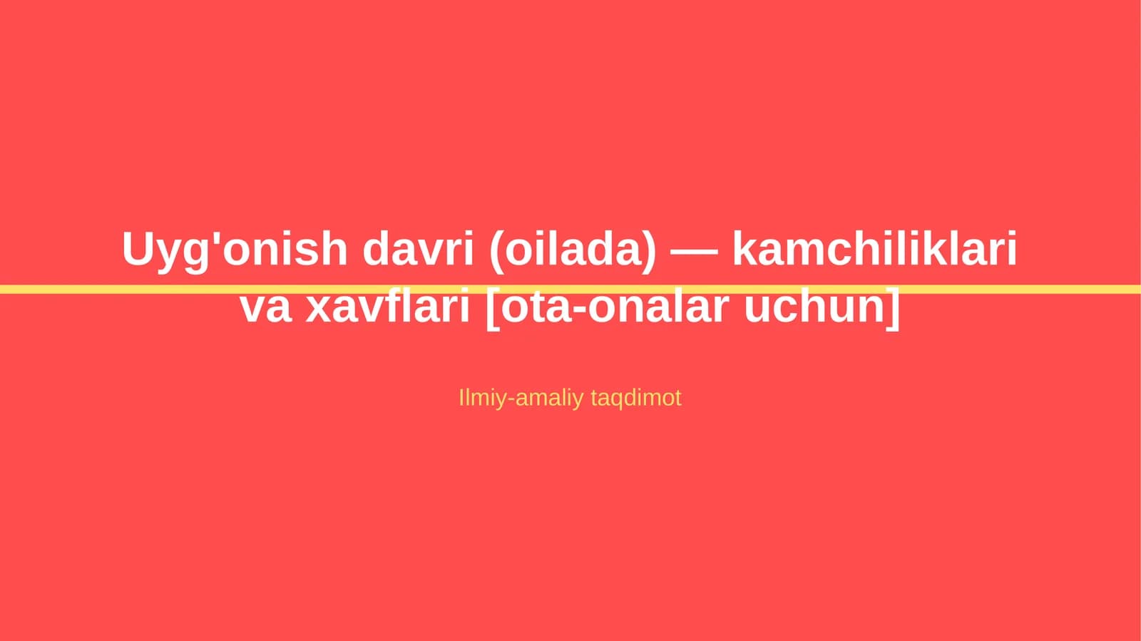 Uyg'onish davri (oilada) — kamchiliklari va xavflari [ota-onalar uchun]