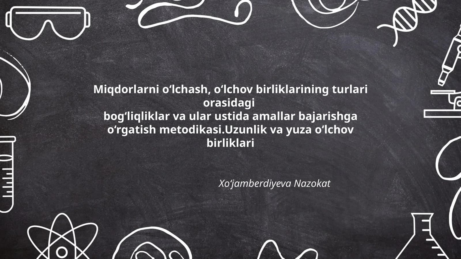 Miqdorlarni o‘lchash, o‘lchov birliklarining turlari orasidagi bog‘liqliklar va ular ustida amallar bajarishga o‘rgatish metodikasi