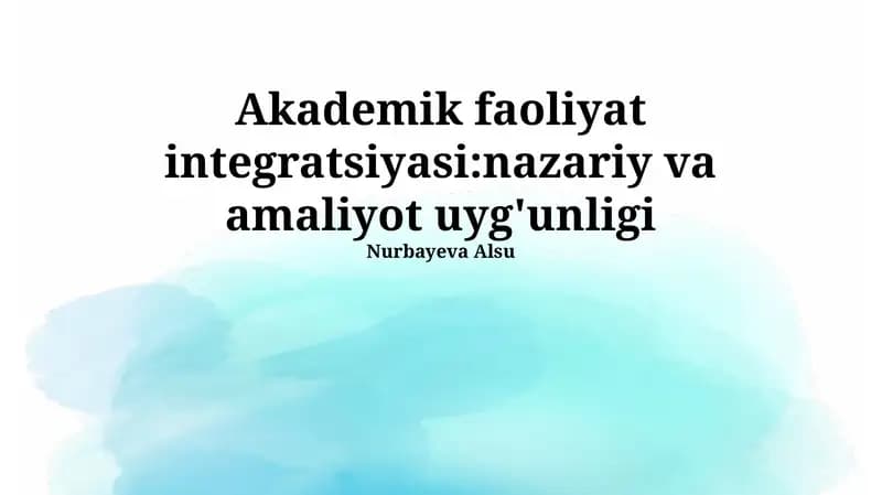 Akademik faoliyat integratsiyasi:nazariy va amaliyot uyg'unligi
