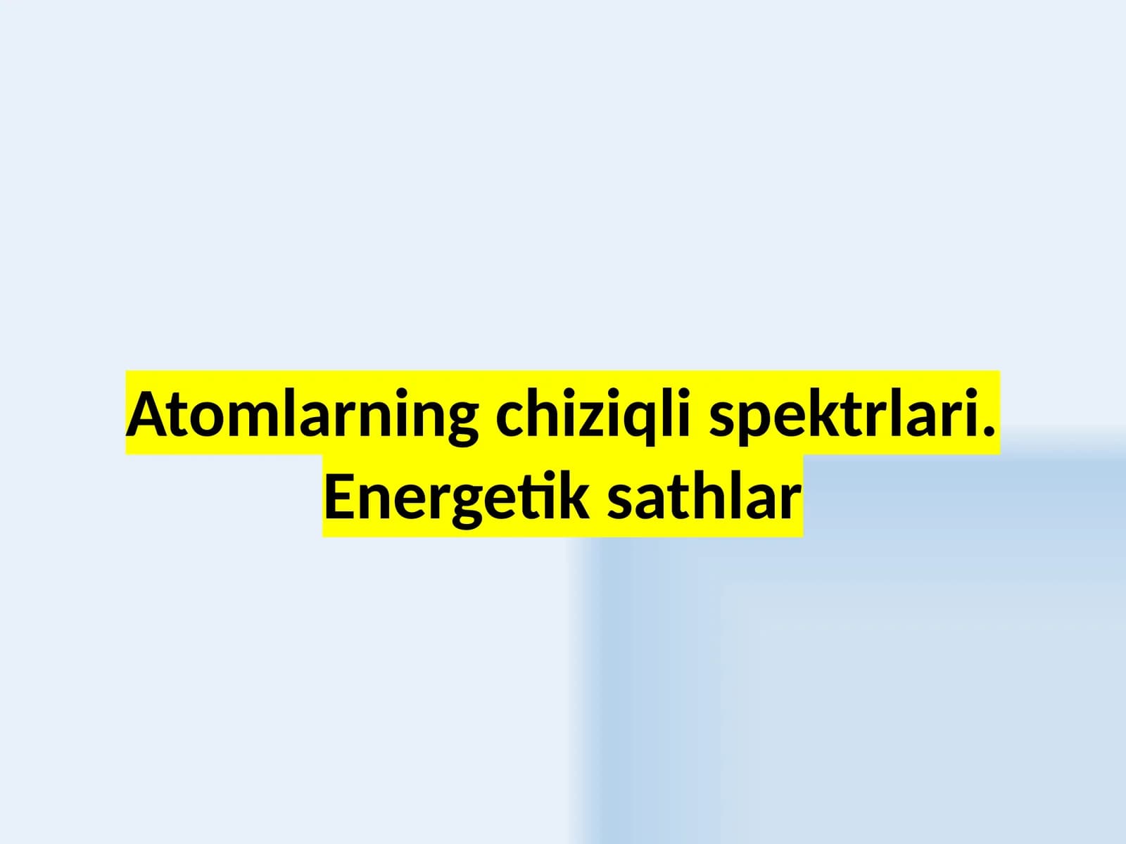 Atomlarning chiziqli spektrlari.Energetik sathlar