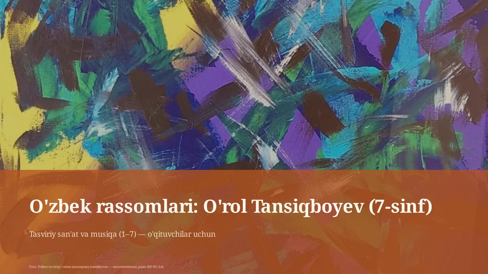 O'zbek rassomlari: O'rol Tansiqboyev (7-sinf)