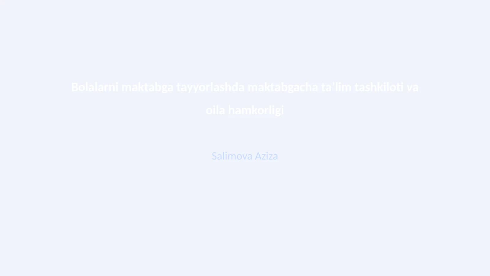 Bolalarni maktabga tayyorlashda maktabgacha taʼlim tashkiloti va oila hamkorligi