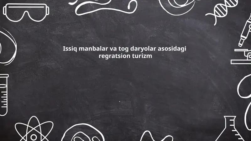Issiq manbalar va tog daryolar asosidagi regratsion turizm