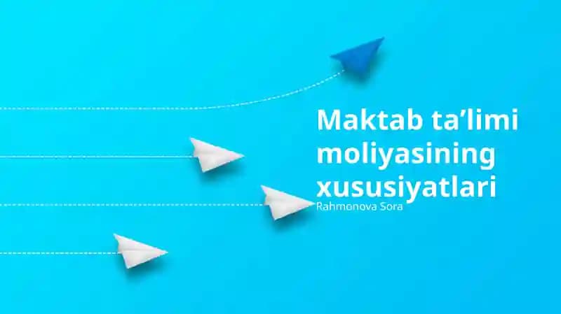 Maktab taʼlimi moliyasining xususiyatlari