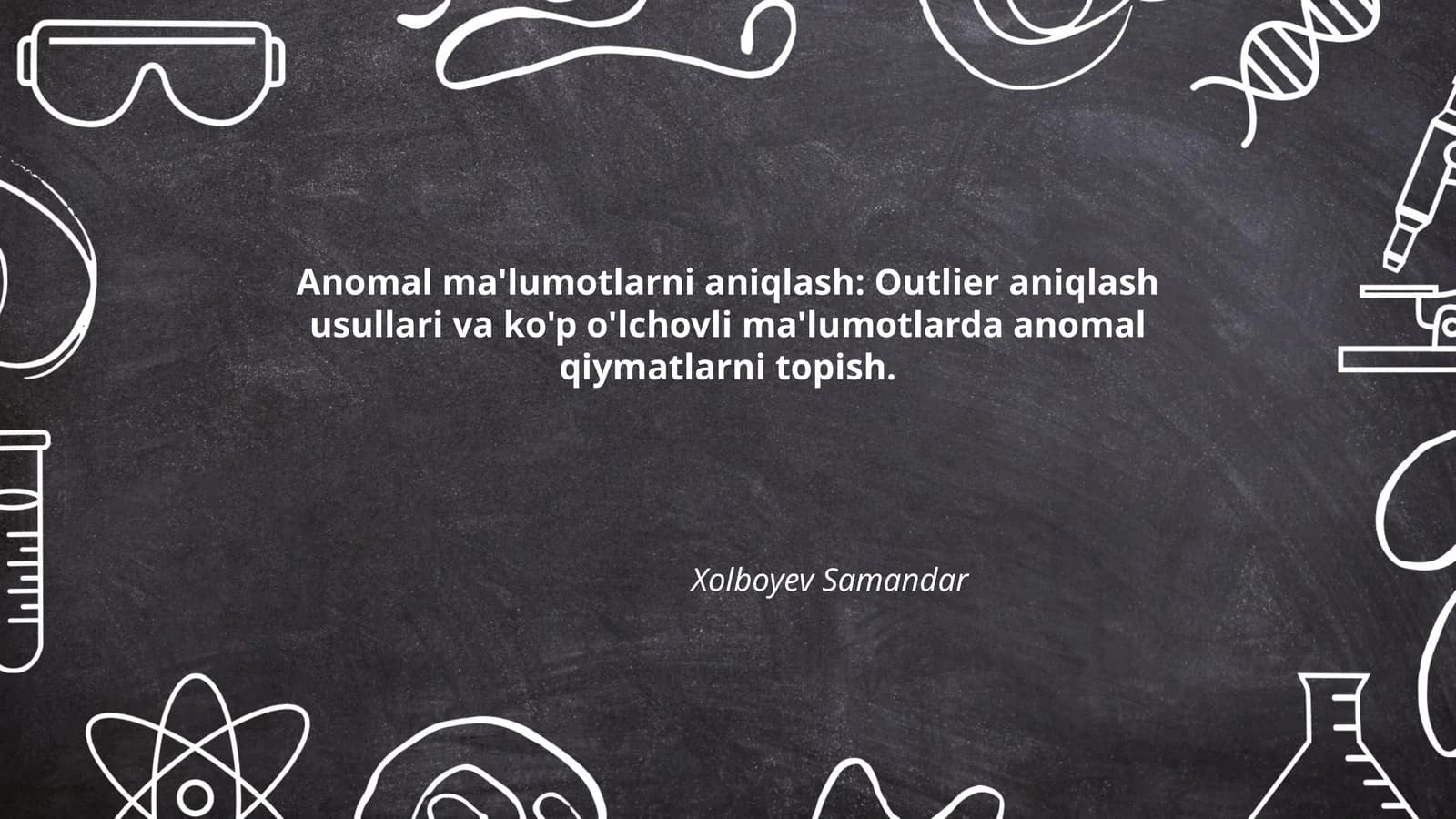 Anomal ma'lumotlarni aniqlash: Outlier aniqlash usullari va ko'p o'lchovli ma'lumotlarda anomal qiymatlarni topish