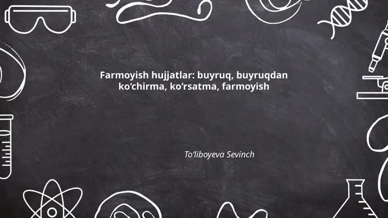 Farmoyish hujjatlar: buyruq, buyruqdan ko‘chirma, ko‘rsatma, farmoyish