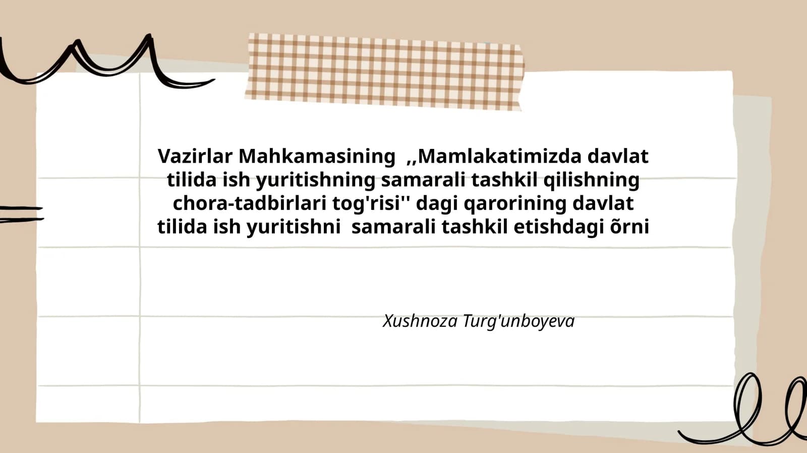 Vazirlar Mahkamasining,,Mamlakatimizda davlat tilida ish yuritishning samarali tashkil qilishning chora-tadbirlari tog'risi'' dagi qarorining davlat tilida ish yuritishni samarali tashkil etishdagi õrni