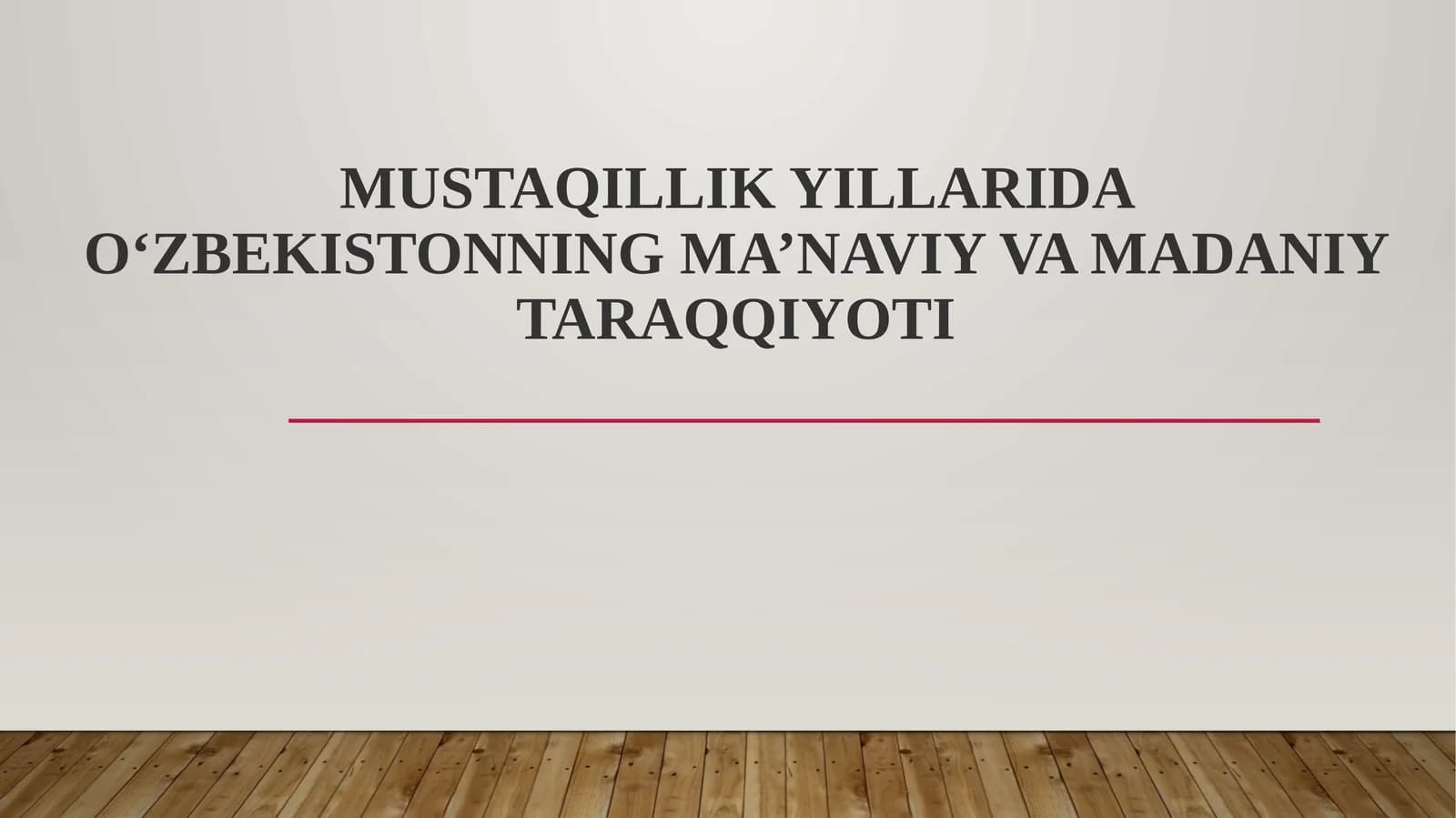 MUSTAQILLIK YILLARIDA O‘ZBEKISTONNING MA’NAVIY VA MADANIY TARAQQIYOTI