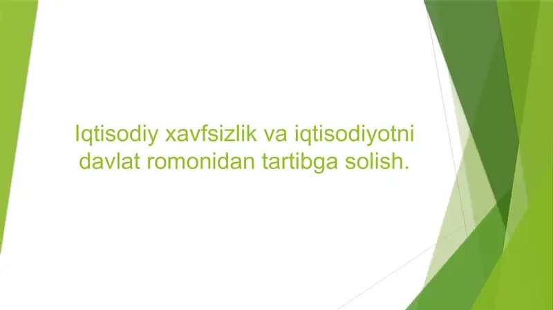 Iqtisodiy xavfsizlik va iqtisodiyotni davlat tomonidan tartibga solish.