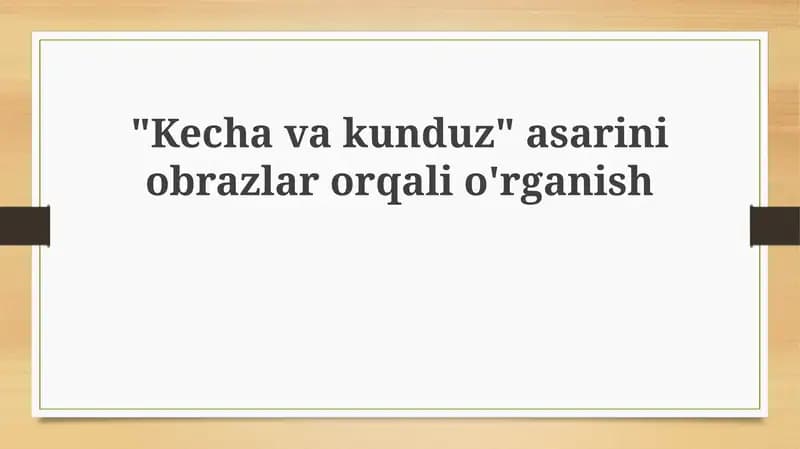 "Kechavakunduz" asarini obrazlar orqali o'rganish