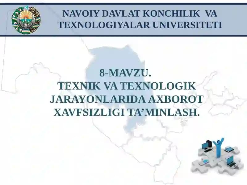Texnik va Texnologik Jarayonlarda Axborot Xavfsizligi Ta’minlash