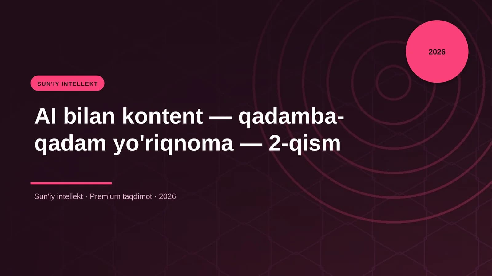 AI bilan kontent — qadamba-qadam yo'riqnoma — 2-qism