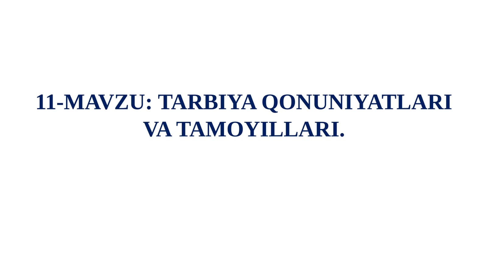 TARBIYA QONUNIYATLARI VA TAMOYILLARI