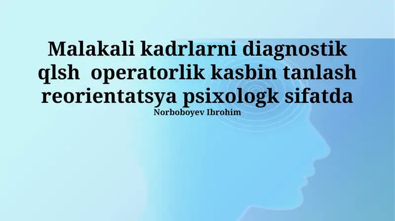 Malakali kadrlarni diagnostik qlsh operatorlik kasbin tanlash reorientatsya psixologk sifatda