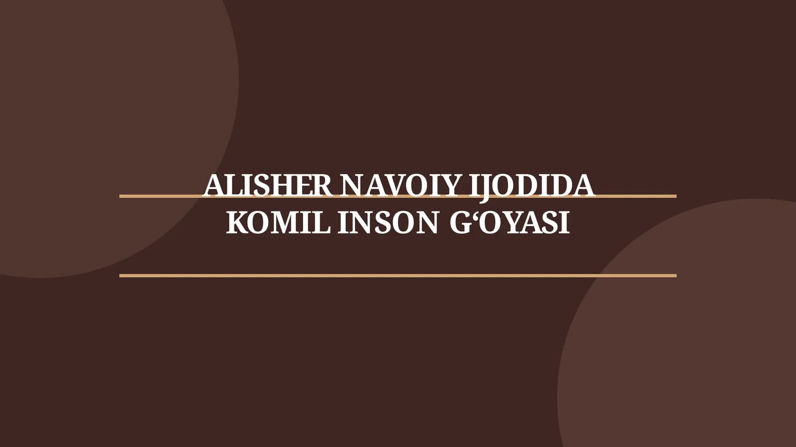 ALISHER NAVOIY IJODIDA KOMIL INSON G‘OYASI