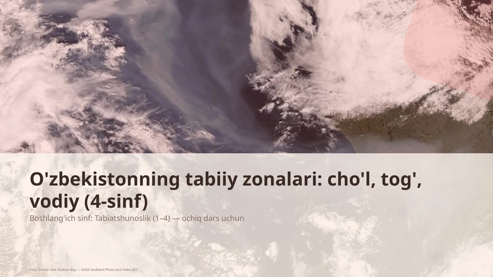 O'zbekistonning tabiiy zonalari: cho'l, tog', vodiy (4-sinf)