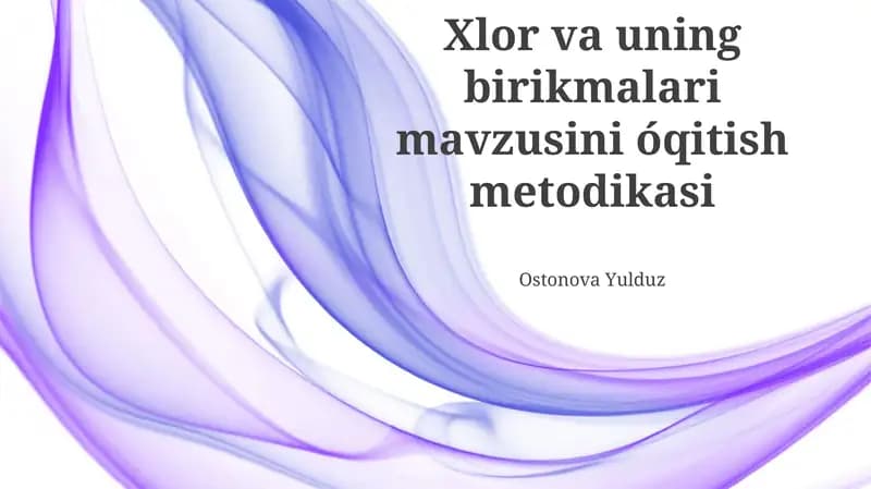 Xlor va uning birikmalari mavzusini o'qitish metodikasi