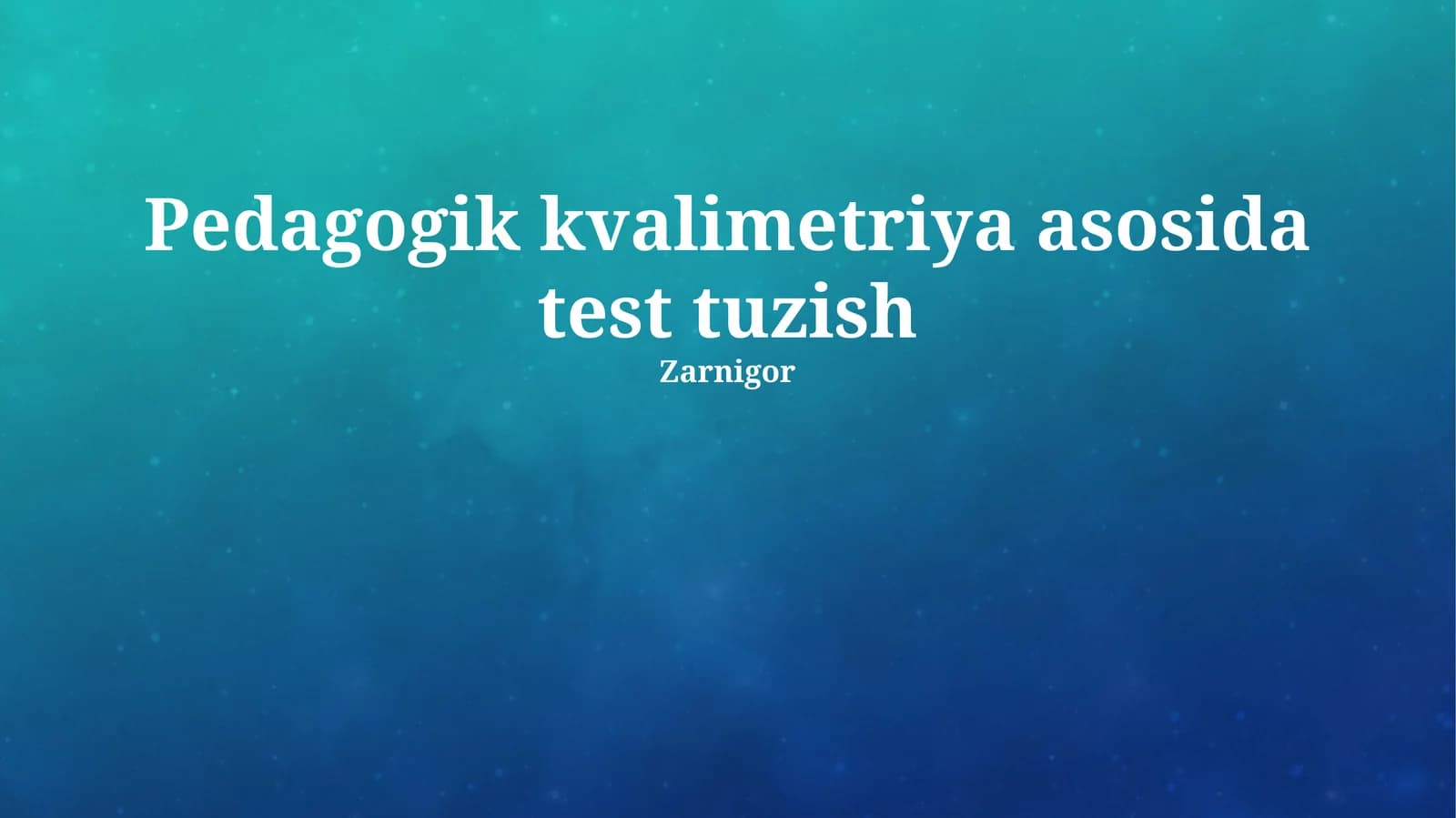 Pedagogik kvalimetriya asosida test tuzish