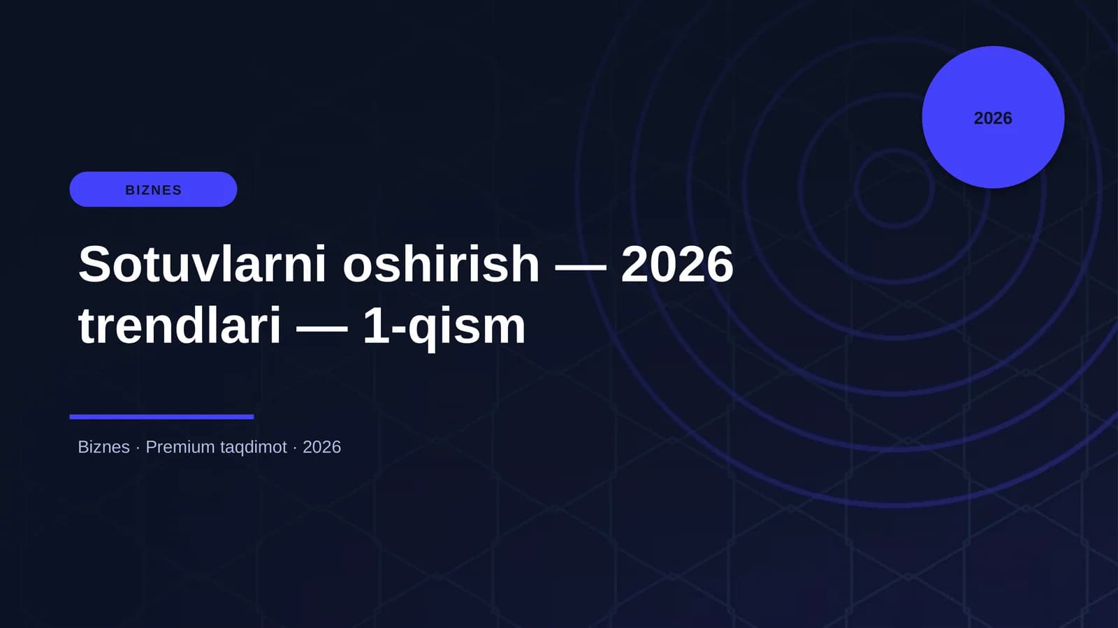 Sotuvlarni oshirish — 2026 trendlari — 1-qism