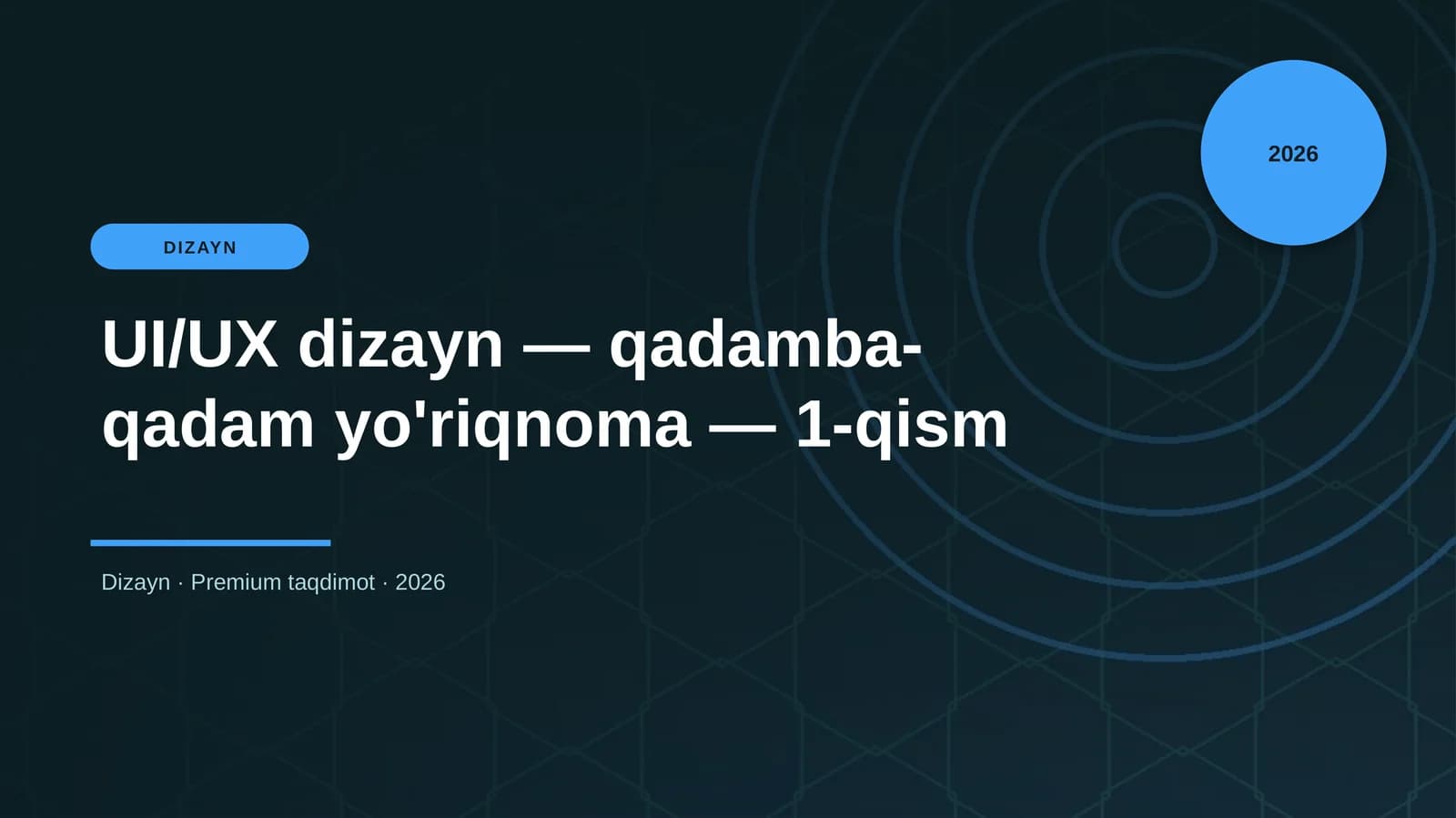 UI/UX dizayn — qadamba-qadam yo'riqnoma — 1-qism