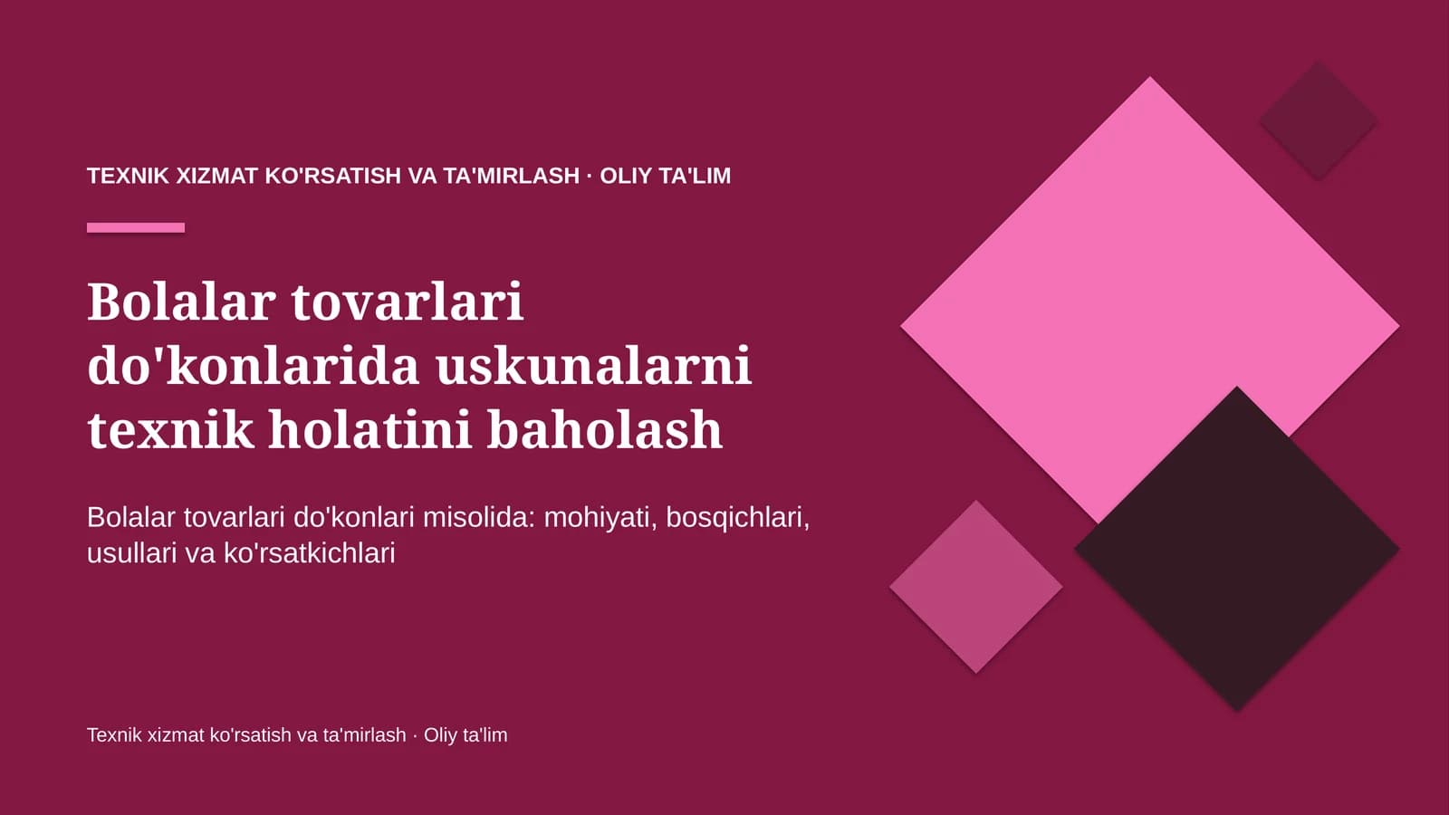 TEXNIK XIZMAT KO'RSATISH VA TA'MIRLASH · OLIY TA'LIM