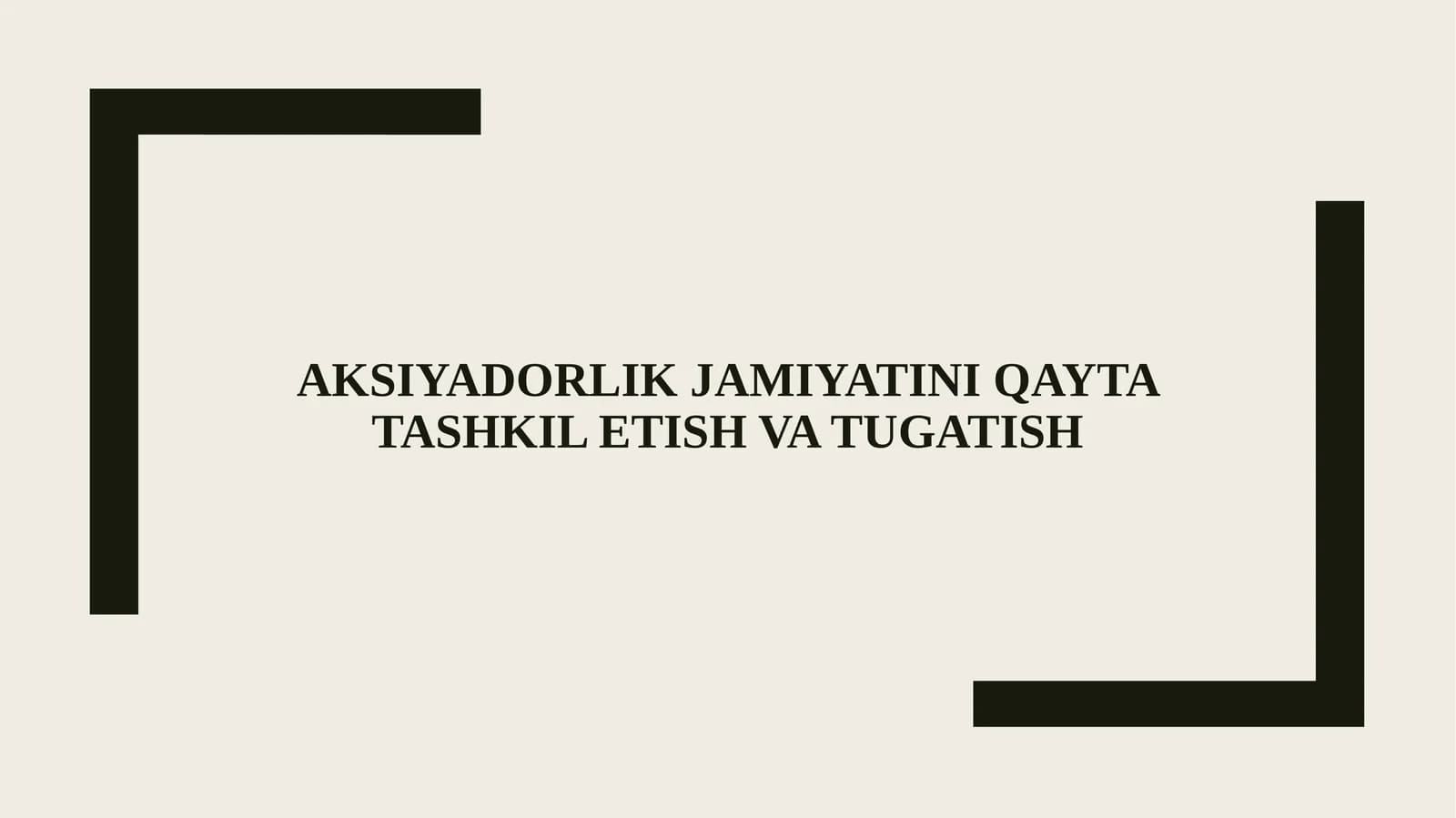 Aksiyadorlik jamiyatini qayta tashkil etish va tugatish
